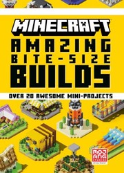 Minecraft : amazing bite-size builds over 20 awsome mini-projects Book cover